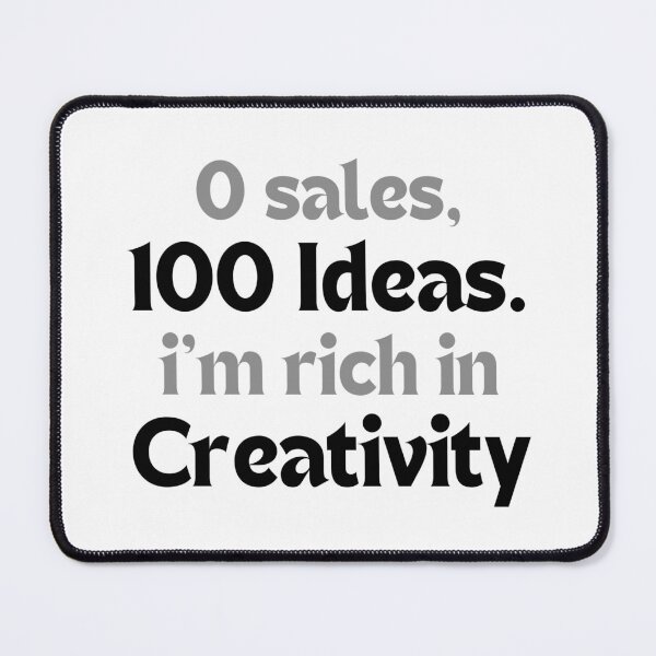 Item preview, 0 sales, 100 ideas. I’m rich in creativity. – Inspirational Quote for Artists & Creators designed and sold by MakeMyDaze.