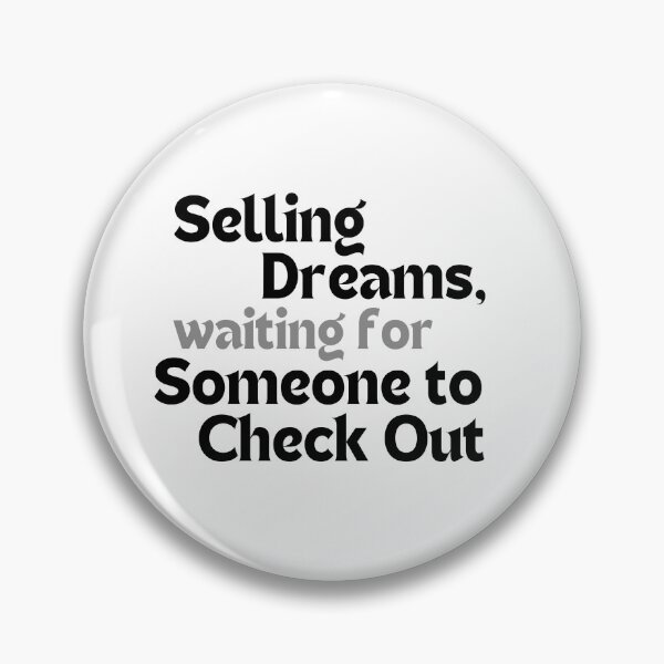 Item preview, Selling Dreams, Waiting for Someone to Check Out – Funny & Inspirational Quote for Creators designed and sold by MakeMyDaze.