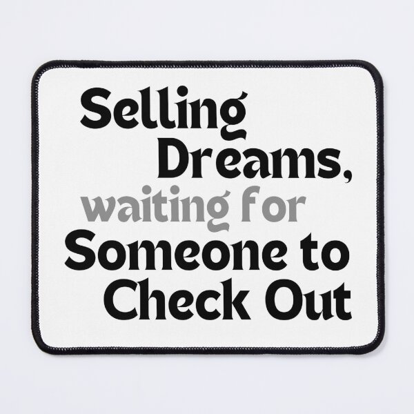 Item preview, Selling Dreams, Waiting for Someone to Check Out – Funny & Inspirational Quote for Creators designed and sold by MakeMyDaze.