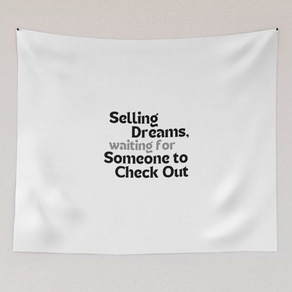 Item preview, Selling Dreams, Waiting for Someone to Check Out – Funny & Inspirational Quote for Creators designed and sold by MakeMyDaze.