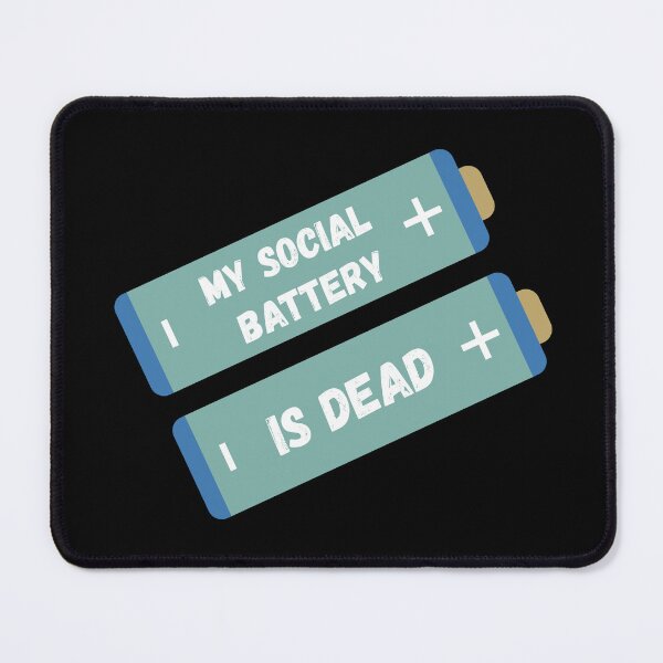 Item preview, My Social Battery Is Dead designed and sold by MiaBellaGirl.
