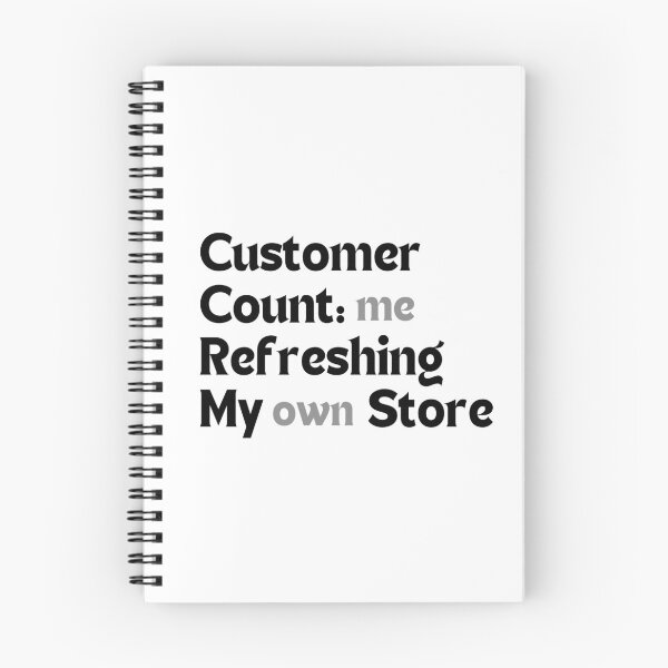 Item preview, Customer Count: Me Refreshing My Own Store – Funny Quote for Redbubble Sellers designed and sold by MakeMyDaze.