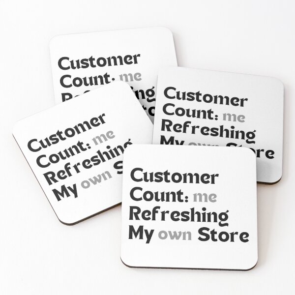 Item preview, Customer Count: Me Refreshing My Own Store – Funny Quote for Redbubble Sellers designed and sold by MakeMyDaze.