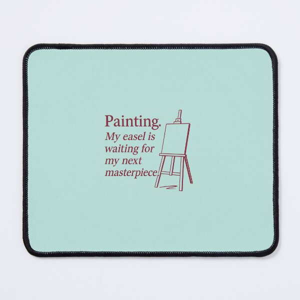 Item preview, “Painting. My easel is waiting for my next masterpiece.” designed and sold by Novel Works Studio.