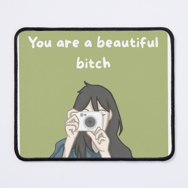 Item preview, Your are a Beautiful bitch designed and sold by MarketFlow-.
