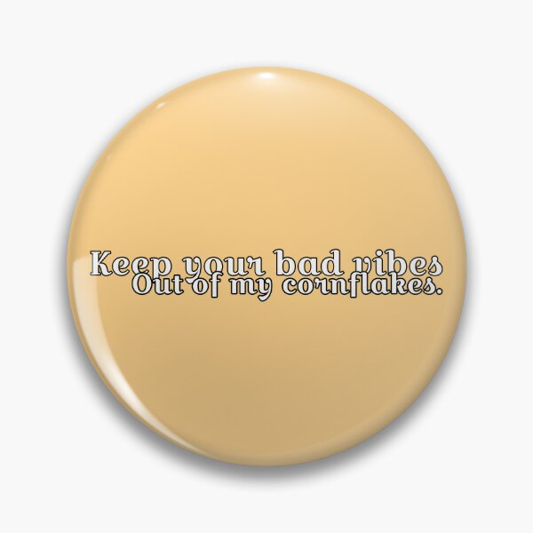 Item preview, Keep your bad vibes out of my cornflakes designed and sold by KellieSpace.