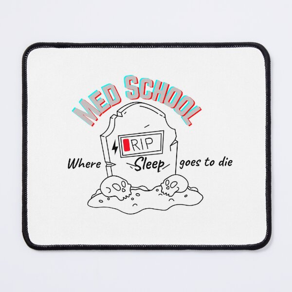 Item preview, Med School: Where Sleep Goes to Die – Funny Medical Student Design designed and sold by Unoura-store.