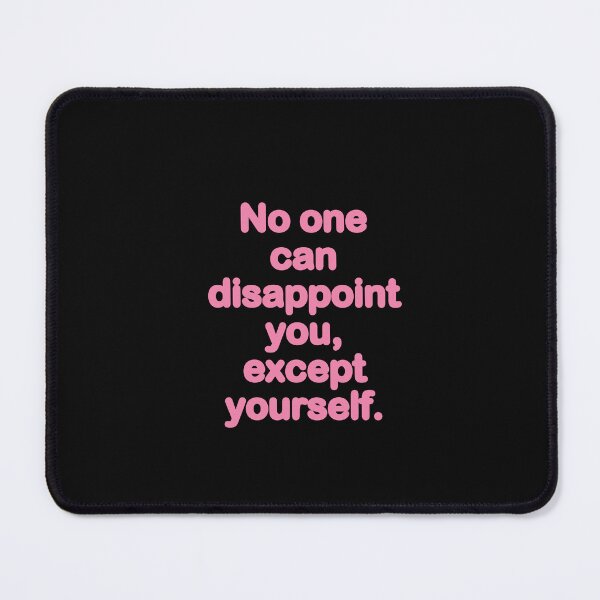 Item preview, Minimalist inspirational statement - "No one can disappoint you except yourself " designed and sold by kelsangstudio.