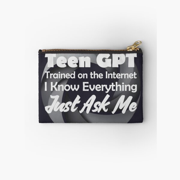 Item preview, Teen GPT. Chat GPT teen humor designed and sold by hitNmiss.