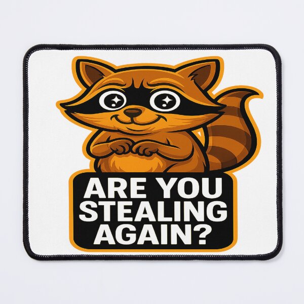 Item preview, Funny Raccoon - Are You Stealing Again? designed and sold by Derpy Lab .