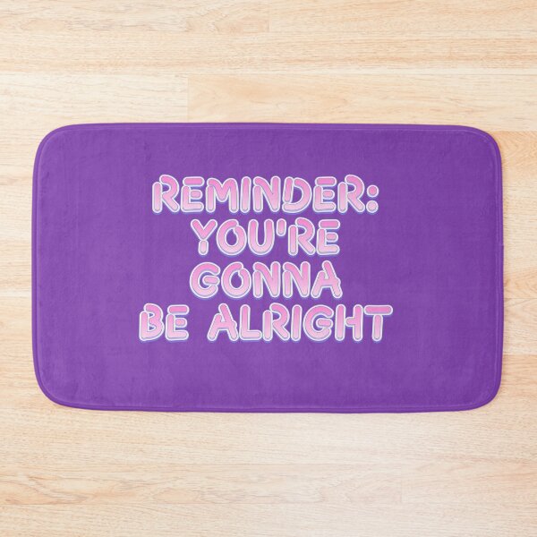 Item preview, Reminder You're gonna be alright designed and sold by Mauswohn.