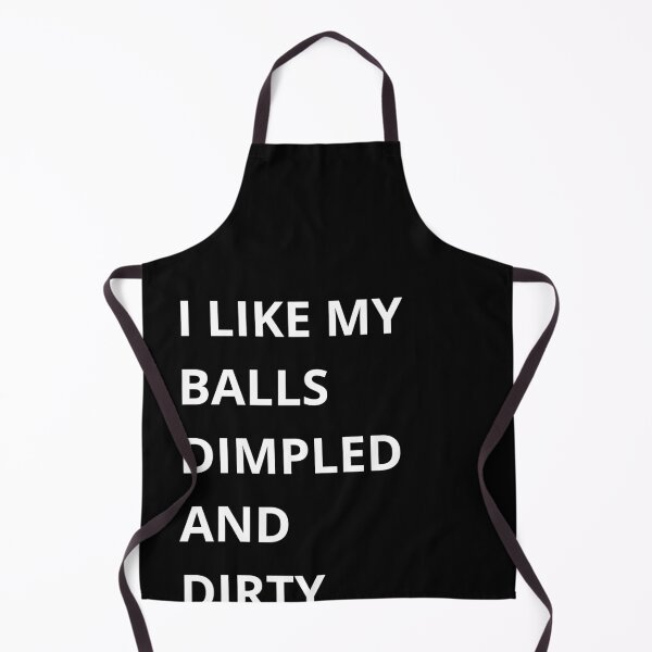 Item preview, Like My Balls Dimpled and Dirty – Golf Quotes Funny | Funny Quotes Golf | Golf Funny Quotes designed and sold by QuirkyQuoteMakr.