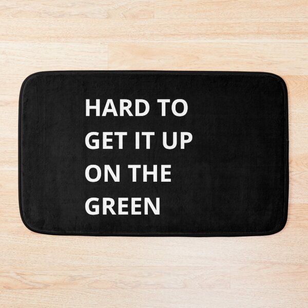 Item preview, Hard to Get It Up on the Green – Golf Quotes Funny | Funny Quotes Golf | Golf Funny Quotes designed and sold by QuirkyQuoteMakr.