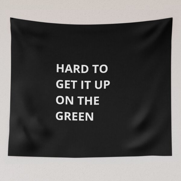Item preview, Hard to Get It Up on the Green – Golf Quotes Funny | Funny Quotes Golf | Golf Funny Quotes designed and sold by QuirkyQuoteMakr.