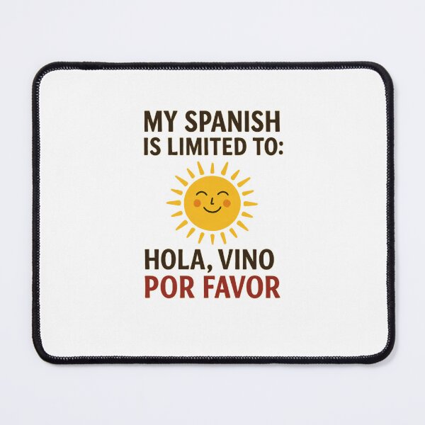 Item preview, Hola, my Spanish is limited to hola vino por favor designed and sold by shirttherapy.