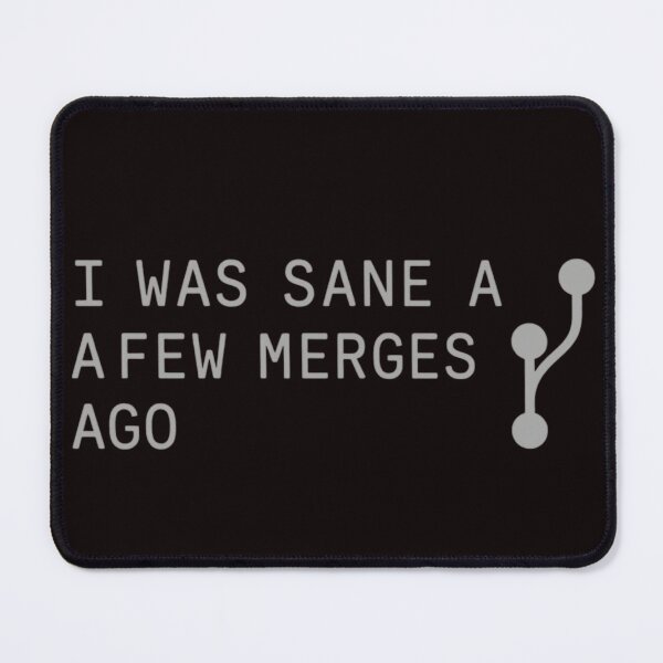 Item preview, I Was Sane A Few Merges Ago – Funny Git Merge Programming Shirt designed and sold by FrameFlow.