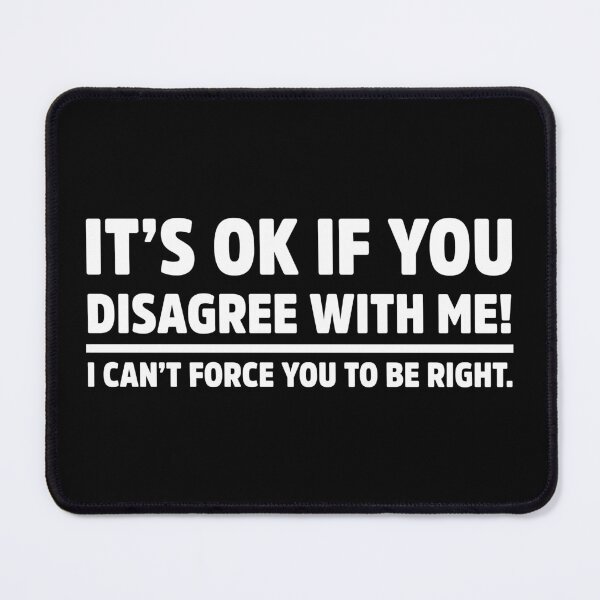 Item preview, It’s okay If You Disagree With Me Funny Sarcasm designed and sold by treasure-crafts.