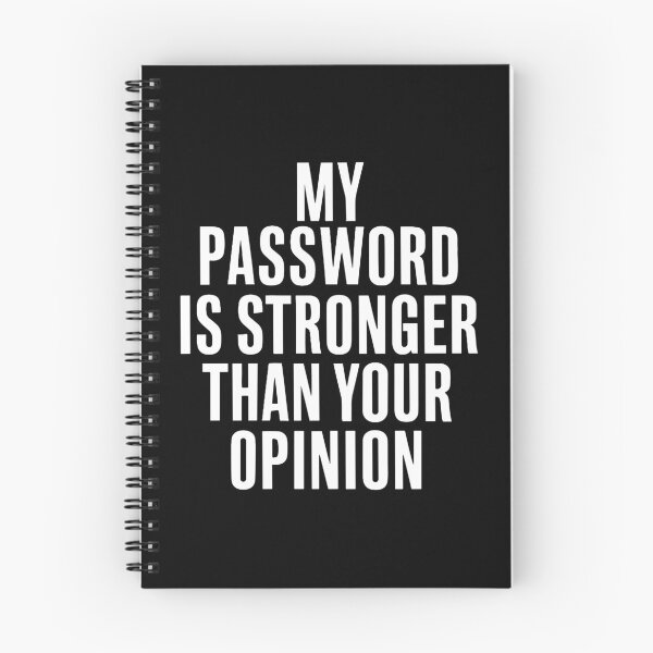 Item preview, MY PASSWORD IS STRONGER THAN YOUR OPINION designed and sold by EmesteDesigns.