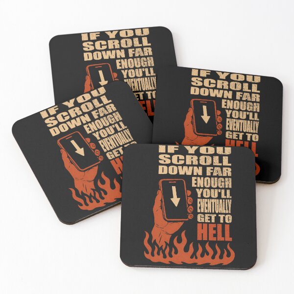 Item preview, IF YOU SCROLL DOWN FAR ENOUGH YOU’LL EVENTUALLY GET TO HELL designed and sold by Takin-Thepiss.