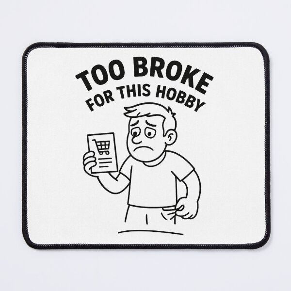 Item preview, Too Broke for This Hobby – Funny Relatable Cartoon designed and sold by jelonkaa.