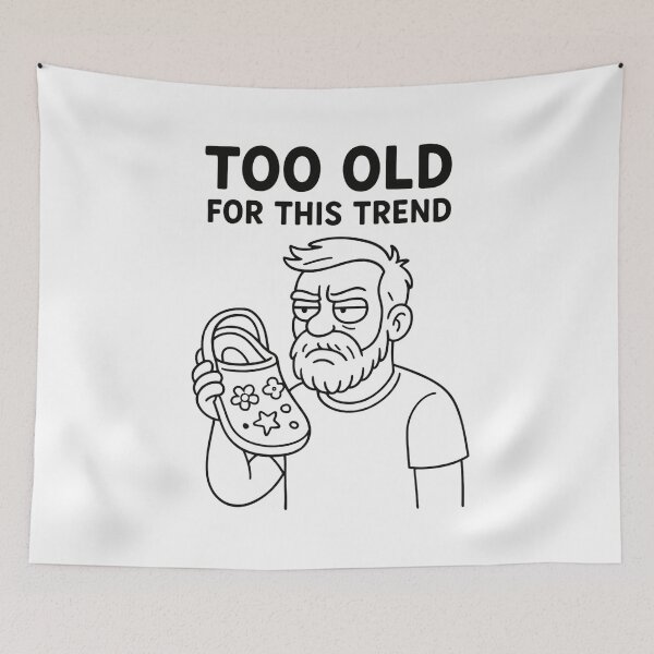 Item preview, Too Old for This Trend – Funny Fashion Parody designed and sold by jelonkaa.