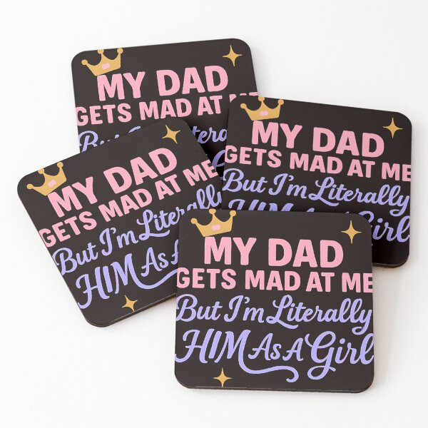 Item preview, My Dad Gets Mad At Me But Im Literally Him As A Girl designed and sold by NXTRNDUSA2025.