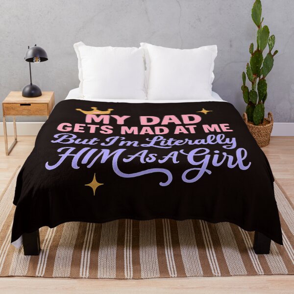 Item preview, My Dad Gets Mad At Me But Im Literally Him As A Girl designed and sold by NXTRNDUSA2025.