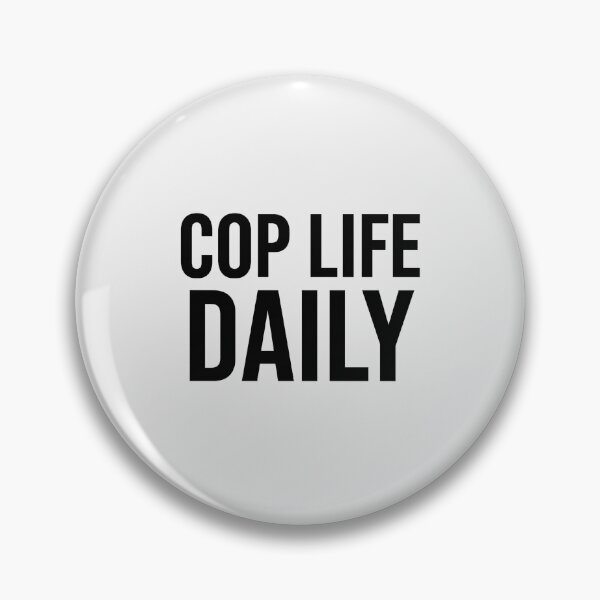 Item preview, Cop life daily designed and sold by musthavewords.