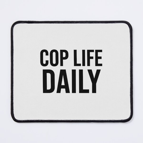Item preview, Cop life daily designed and sold by musthavewords.
