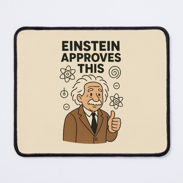 Item preview, Einstein approves this designed and sold by musthavewords.