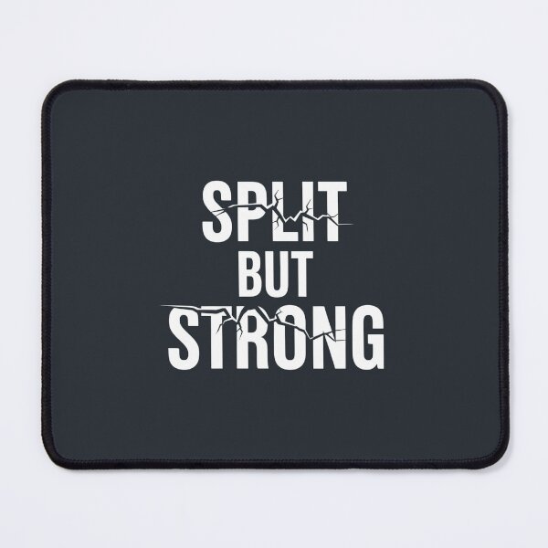 Item preview, Split but strong designed and sold by musthavewords.