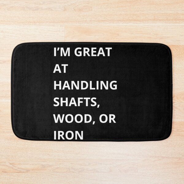 Item preview,  I'm Great at Handling Shafts designed and sold by QuirkyQuoteMakr.
