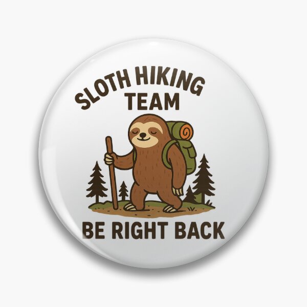 Item preview, Sloth Hiking Team – Be Right Back | Funny Sloth T-Shirt designed and sold by suszak24.