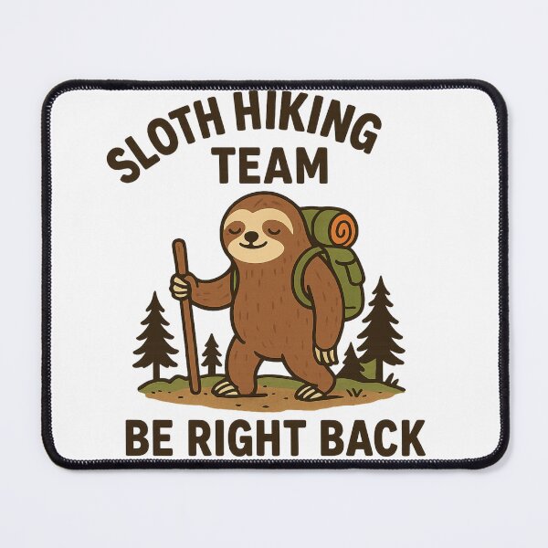 Item preview, Sloth Hiking Team – Be Right Back | Funny Sloth T-Shirt designed and sold by suszak24.