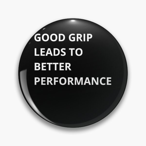Item preview, Good Grip Better Performance designed and sold by QuirkyQuoteMakr.