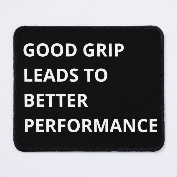 Item preview, Good Grip Better Performance designed and sold by QuirkyQuoteMakr.