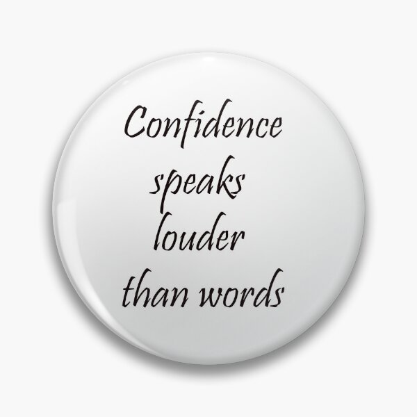 Item preview, Confidence speaks louder than words designed and sold by ArtNestVerse.