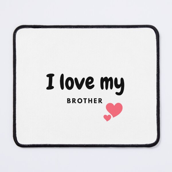 Item preview, I Love My Brother – Birthday & Christmas Gift for Brothers designed and sold by VeroChaos.