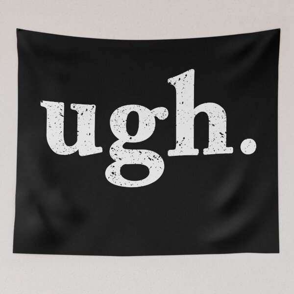 Item preview, Ugh.Funny Sarcastic Graphic Novelty Distressed Vintage Design Tee designed and sold by chris-ellis-art.