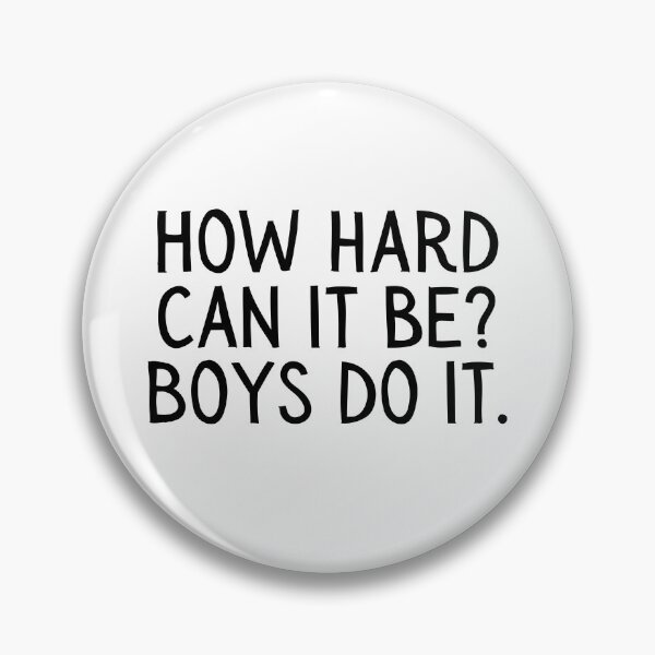Item preview, Girl Boss, Funny How Hard Can it Be, Boys do it. designed and sold by gillys.