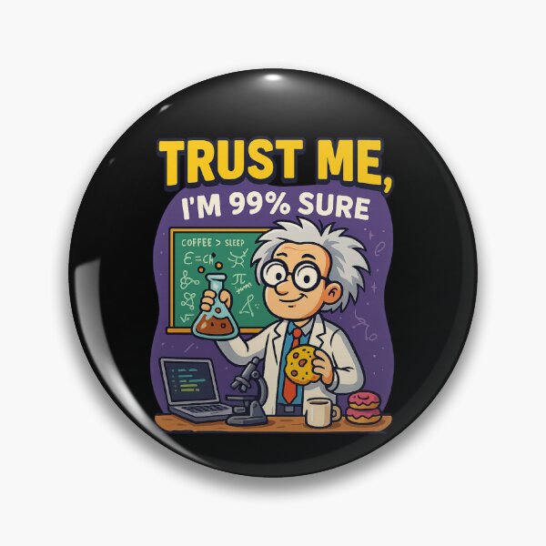 Item preview, Trust Me, I’m 99% Sure – Funny Science Lab Cartoon designed and sold by WittyLabs.