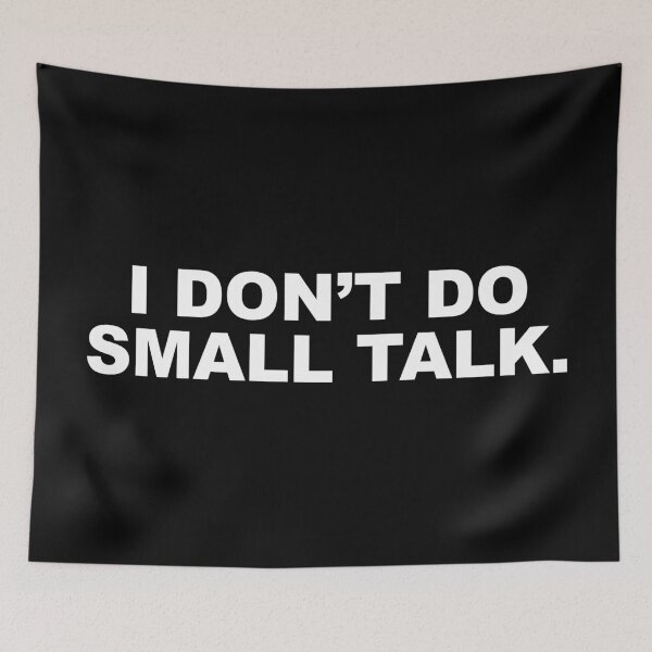 Item preview, I don't do small talk. designed and sold by CurlyDude.
