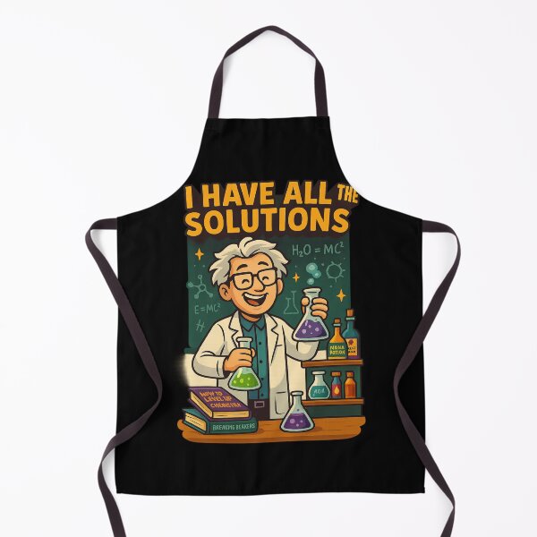 Item preview, I Have All the Solutions – Funny Chemistry Science Pun designed and sold by WittyLabs.