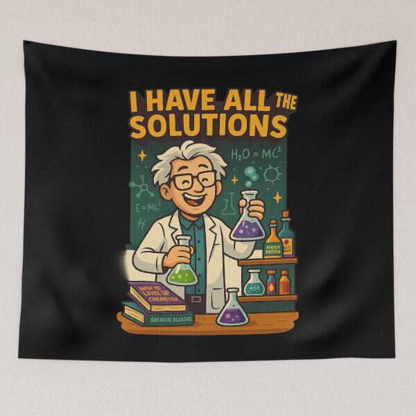 Item preview, I Have All the Solutions – Funny Chemistry Science Pun designed and sold by WittyLabs.
