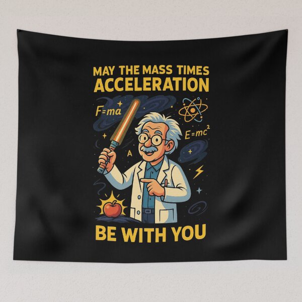 Item preview, May the Mass Times Acceleration Be With You – Funny Physics Science Pun designed and sold by WittyLabs.