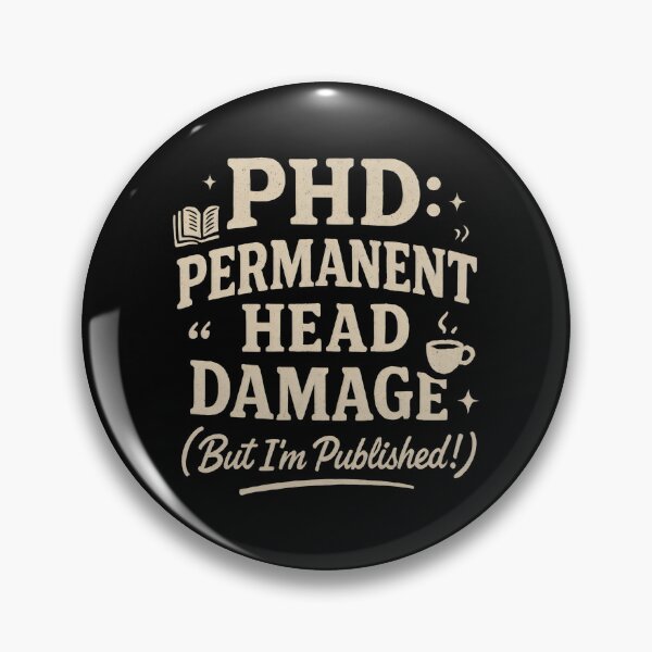 Item preview, Funny PhD - PhD: Permanent Head Damage  designed and sold by DemureArtsy.