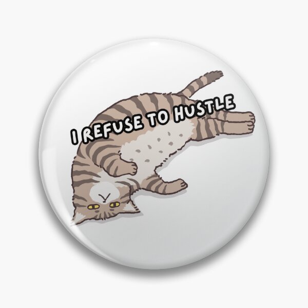Item preview, I refuse to hustle  designed and sold by Panic at the Dystopia .
