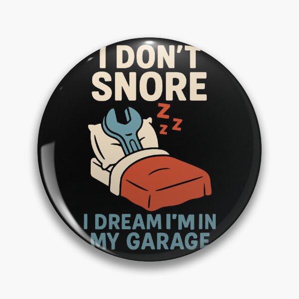 Item preview, I Don't Snore I Dream I'm In My Garage Funny designed and sold by LuminOrb.