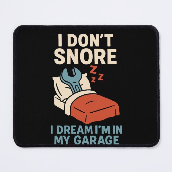 Item preview, I Don't Snore I Dream I'm In My Garage Funny designed and sold by LuminOrb.