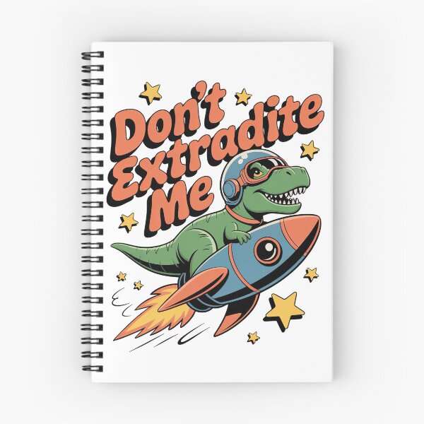 Item preview, Don’t Extradite Me designed and sold by Diesel Drinking Dinosaurs.